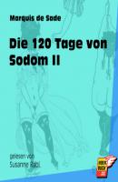 Die 120 Tage von Sodom II (Ungekürzt) - Маркиз де Сад 