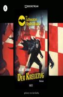 Der Kreuzzug - Die Schwarze Fledermaus, Folge 8 (Ungekürzt) - G. W. Jones 