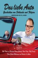 Das liebe Auto - Geschichten von Schüsseln und Flitzern (ungekürzt) - Hermann Harry Schmitz 
