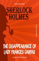The Disappearance of Lady Frances Carfax (Unabridged) - Sir Arthur Conan Doyle 