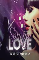 Spin My Love (Unabridged) - Chantal Fernando 