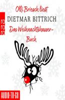 Das Weihnachtshasser-Buch (Ungekürzt) - Dietmar Bittrich 