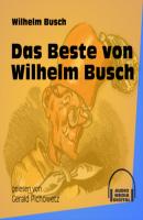 Das Beste von Wilhelm Busch (Ungekürzt) - Вильгельм Буш 