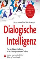 Dialogische Intelligenz - Aus dem Käfig des Gedachten in den Kosmos gemeinsamen Denkens - Tobias Hartkemeyer 