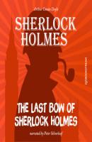 The Last Bow of Sherlock Holmes (Unabridged) - Sir Arthur Conan Doyle 