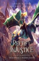 Rectify Injustice - The Exceptional S. Beaufont, Book 6 (Unabridged) - Michael Anderle 