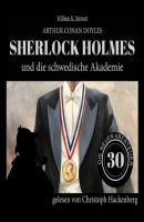 Sherlock Holmes und die schwedische Akademie - Die neuen Abenteuer, Folge 30 (Ungekürzt) - Sir Arthur Conan Doyle 