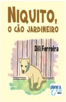 Niquito, o cão jardineiro (Integral) - Dill Ferreira 
