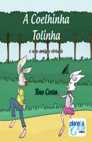 A coelhinha Tolinha e seus amigos virtuais (Integral) - Tino Costa 