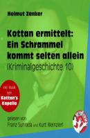 Ein Schrammel kommt selten allein - Kottan ermittelt - Kriminalgeschichten, Folge 10 (Ungekürzt) - Helmut Zenker 