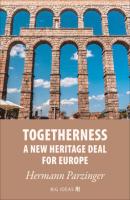 Togetherness - A new heritage deal for Europe - Hermann Parzinger Big Ideas