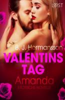 Valentinstag: Amanda: Erotische Novelle - B. J. Hermansson LUST