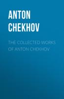 The Collected Works of Anton Chekhov - Anton Chekhov 