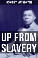 Up from Slavery - Booker T. Washington 