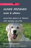 Hunde erziehen - leicht & effektiv - Birgitt Piekenbrock Hunde erzeihen - leicht & effektiv