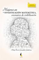 Mujeres en la investigación matemática, escenarios de visibilización - Nelsy Rocío González Gutiérrez Colección Investigación