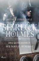 Der Katechismus der Familie Musgrave - Sir Arthur Conan Doyle Sherlock Holmes
