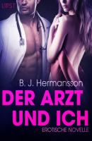 Der Arzt und ich: Erotische Novelle - B. J. Hermansson LUST