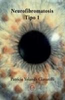 Neurofibromatosis Tipo 1 - Patricia Yolanda Ciavarelli 