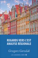 Regards vers l'est – Analyse régionale - Grzegorz Gorzelak Big Ideas