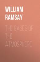 The Gases of the Atmosphere - William Ramsay 