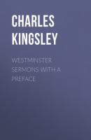 Westminster Sermons with a Preface - Charles Kingsley 