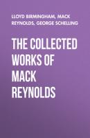 The Collected Works of Mack Reynolds - Mack  Reynolds 