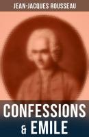 Confessions & Emile - Jean-Jacques Rousseau 