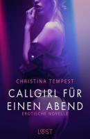 Callgirl für einen Abend: Erotische Novelle - Christina Tempest LUST