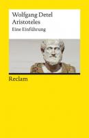 Aristoteles. Eine Einführung - Wolfgang Detel Reclams Universal-Bibliothek