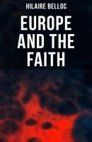 Europe and the Faith - Hilaire  Belloc 