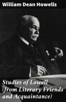 Studies of Lowell (from Literary Friends and Acquaintance) - William Dean Howells 