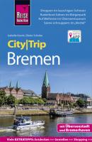 Reise Know-How CityTrip Bremen mit Überseestadt und Bremerhaven - Dieter Schulze CityTrip