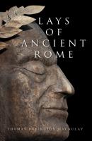 Lays of Ancient Rome - Томас Бабингтон Маколей 