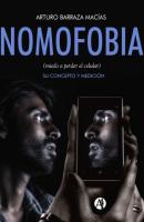Nomofobia (miedo a perder el celular) - Arturo Barraza Macías 