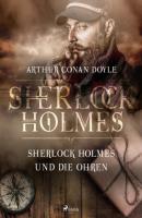Sherlock Holmes und die Ohren - Sir Arthur Conan Doyle 