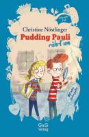 Pudding Pauli rührt um - Christine Nöstlinger 