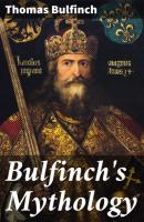 Bulfinch's Mythology - Bulfinch Thomas 