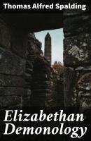 Elizabethan Demonology - Thomas Alfred Spalding 