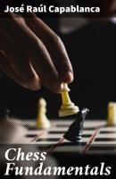 Chess Fundamentals - José Raúl Capablanca 