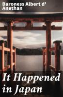 It Happened in Japan - Baroness Albert d' Anethan 