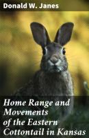 Home Range and Movements of the Eastern Cottontail in Kansas - Donald W. Janes 