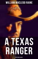 A Texas Ranger (Western Classic) - William MacLeod Raine 