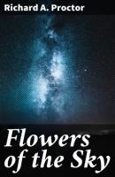 Flowers of the Sky - Richard Anthony Proctor 