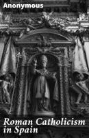 Roman Catholicism in Spain - Anonymous 