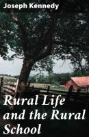 Rural Life and the Rural School - Joseph Kennedy P. 