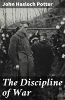 The Discipline of War - John Hasloch Potter 
