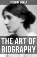 THE ART OF BIOGRAPHY - Virginia Woolf 