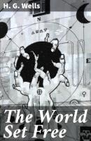 The World Set Free - H. G. Wells 