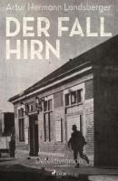 Der Fall Hirn - Artur Hermann Landsberger 